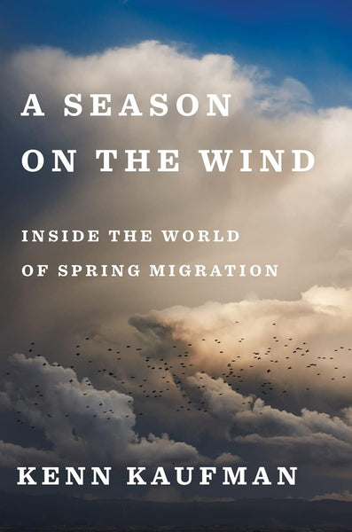 A Season on the Wind by Kenn Kaufman