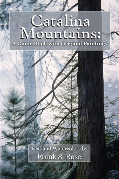 Catalina Mountains: A Guide Book with Original Paintings