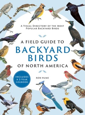 Field Guide to Backyard Birds of North America - Hume