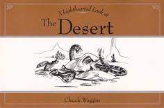 A Lighthearted Look at The Desert by Chuck Waggin