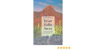 Fear Falls Away & Other Essays from Hard Rock Places by Janice Emily Bowers