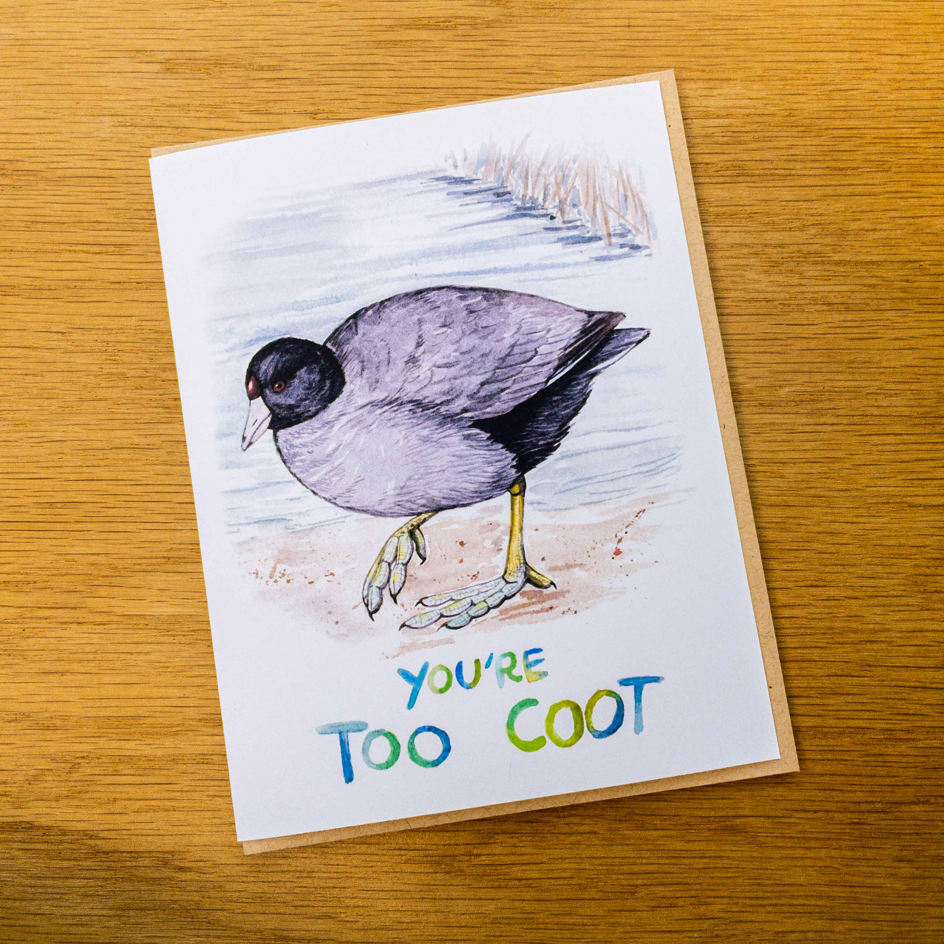 Too Coot American Coot Greeting Card 100% Recycled Paper