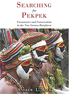 USED - Searching for Pekpek: Cassowaries and Conservation in the New Guinea Rainforest, Mack